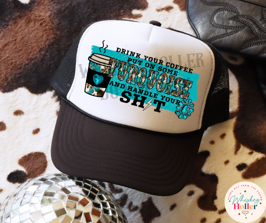 Drink Your Coffee and Put On Turquoise Hat DTF